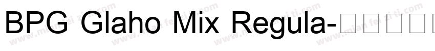 BPG Glaho Mix Regula字体转换